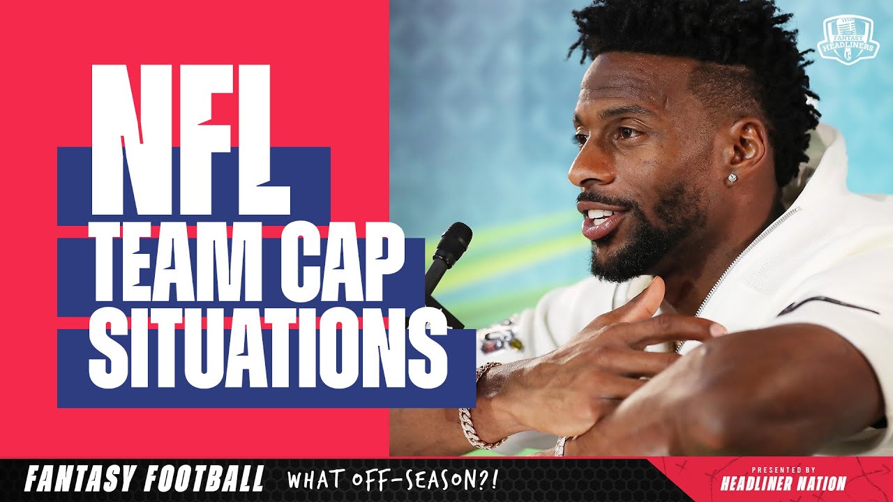2021 NFL OffSeason Cap Situation for All 32 NFL Teams Free Agency