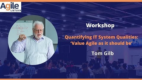 Tom Gilb. Quantifying Critical Stakeholder Values and Qualities: The first Pivot to Value Agile