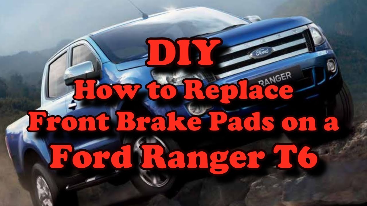 DIY How to Replace front brake pads on a Ford Ranger T6 YouTube