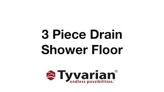Tyvarian Installation Training - How to Install a 3 Piece Drain Shower Floor