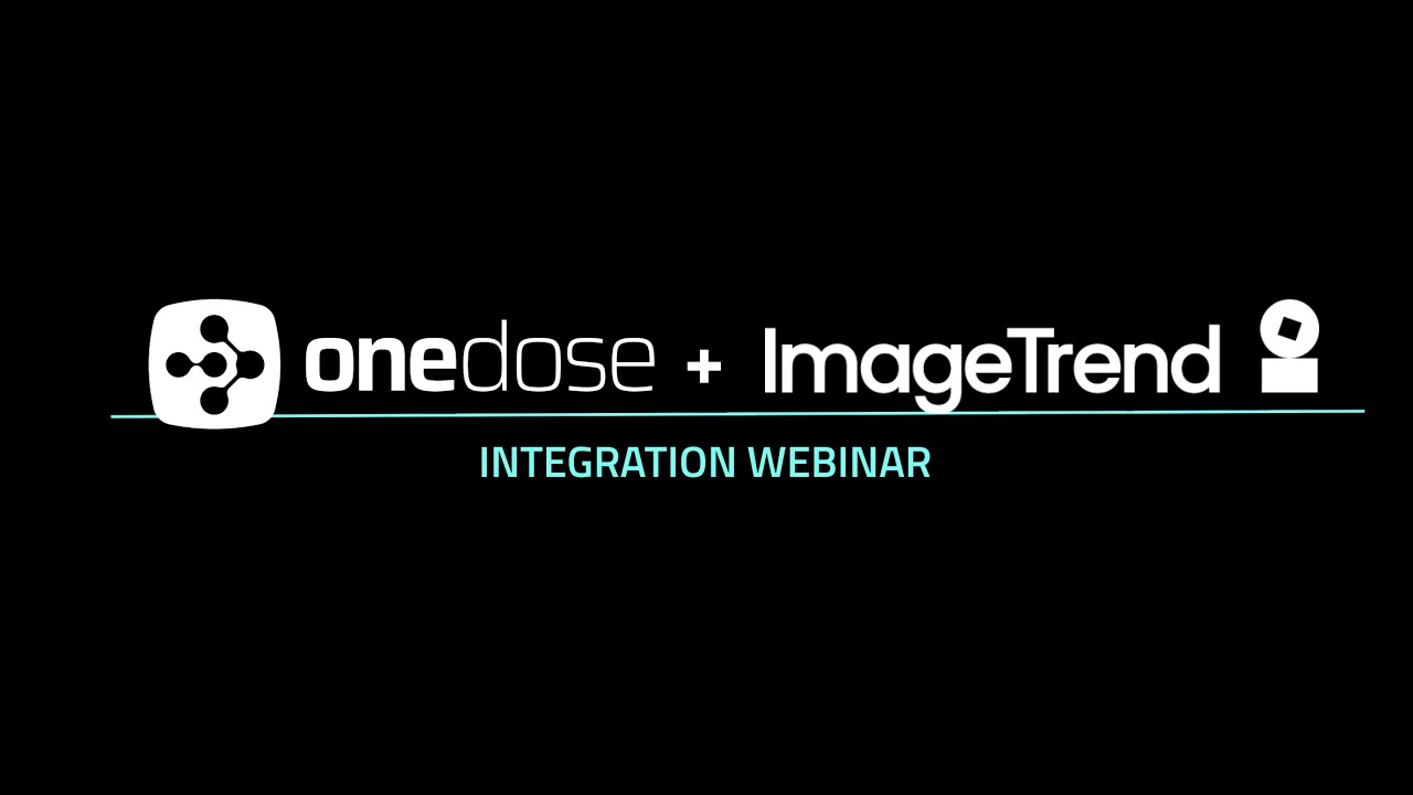 Code Imagetrend OneDose & ImageTrend Integration Webinar - YouTube