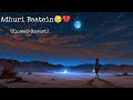 Sad😓 Lofi Song🎧 Adhuri Baatein💔 (Slowed+Reverb) #sadlofi #sadsong #sad
