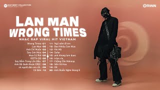 ANH CHỈ MUỐN, WRONG TIMES, LAN MAN - RONBOOGZ Playlist ※ Rap Việt 2023 ※ Những Bản Rap Xu Hướng 2023