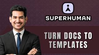 How to Turn Docs to a Template in Superhuman Docs (2026 Guide)