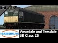 Let's Play Train Simulator 2016 - Weardale and Teesdale, BR Class 25