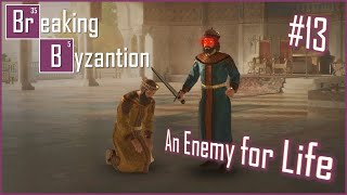 Breaking Byzantion - Day 13: An Enemy for Life // CK3 challenge // Livestreamed