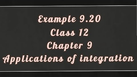 Example 9.20|Class 12|Maths| Chapter 9|Applications of integration|TN State Board|
