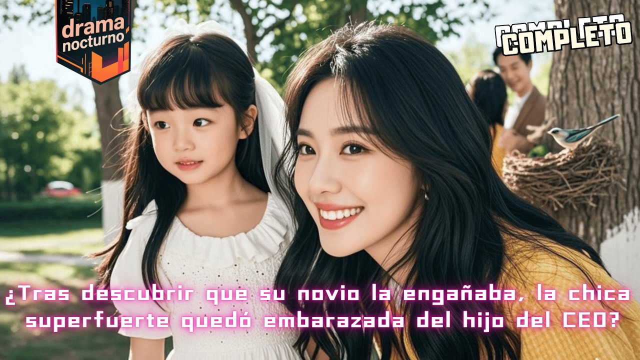 🌙¿Tras descubrir que su novio la engañaba, la chica superfuerte quedó embarazada del hijo del CEO?