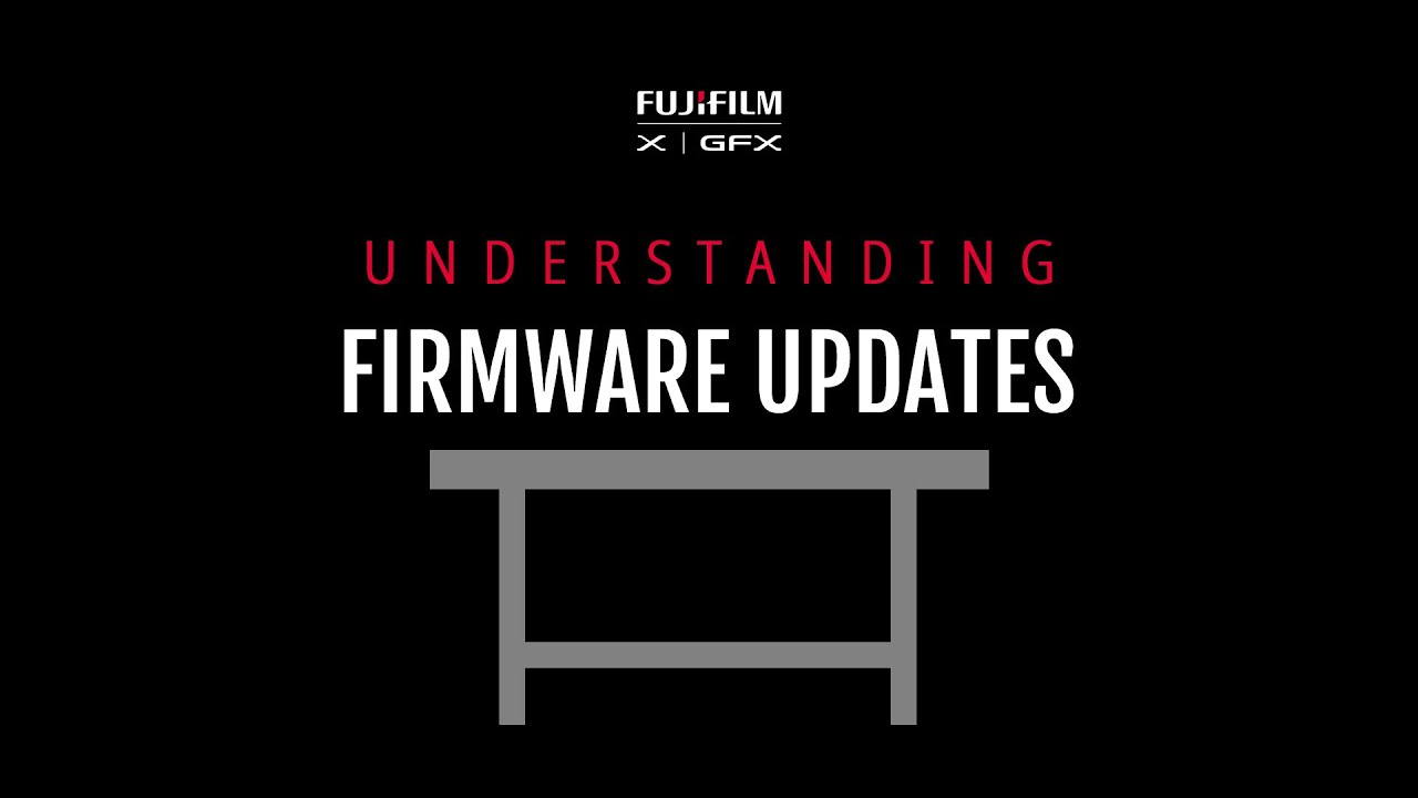 Understanding Fujifilm Firmware Updates