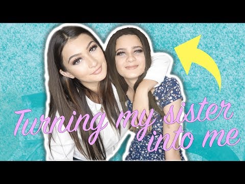 Transforming My Sister Into Me | Karlee Steel