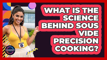 What Is The Science Behind Sous Vide Precision Cooking? - Conventions Network