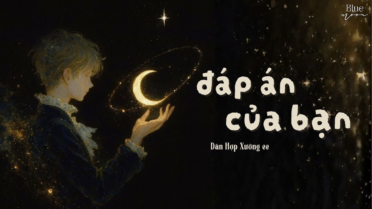 [Pinyin | Vietsub] Đáp Án Của Bạn (Bản Hợp Xướng)《你的答案 (合唱版)》- Dàn Hợp Xướng Ee 🎧