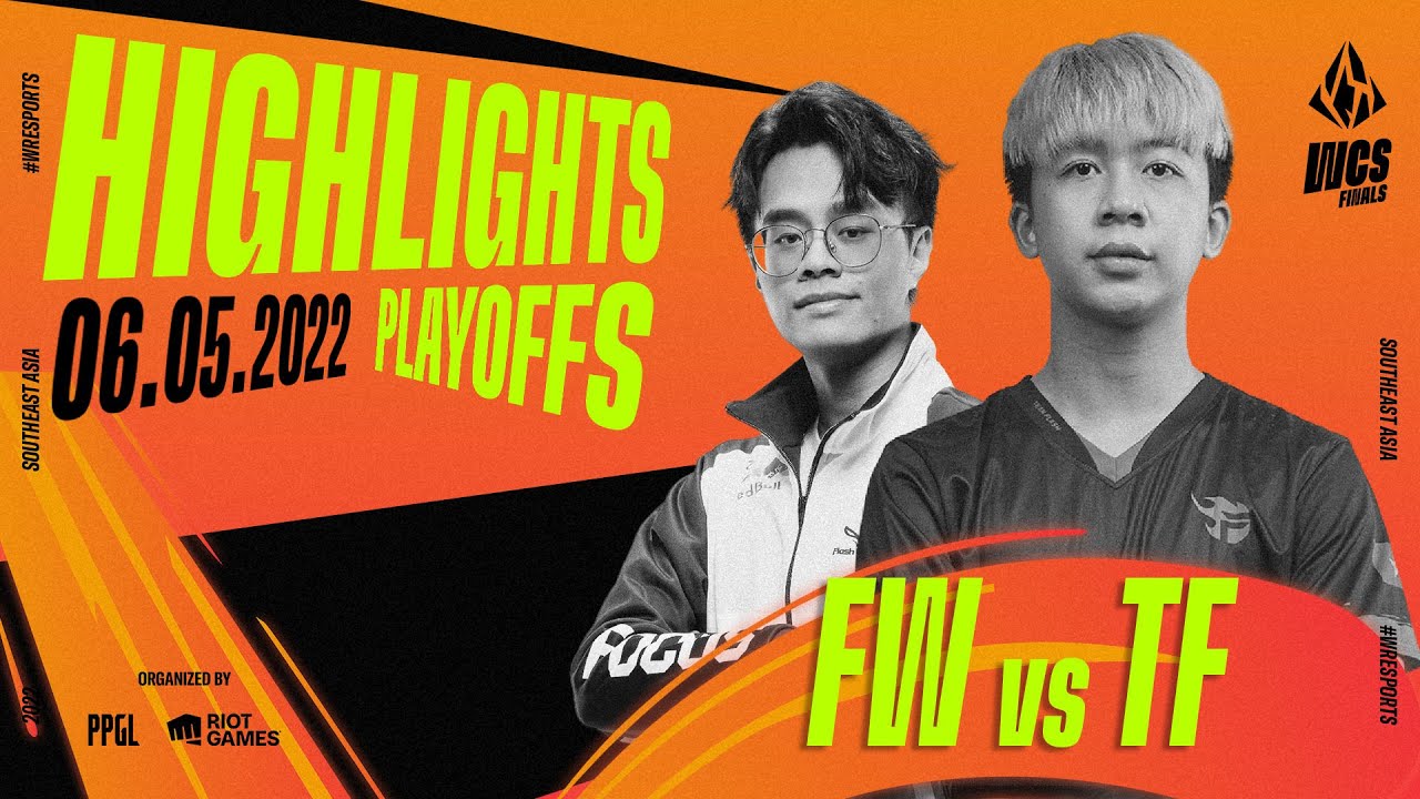FW vs TF | HIGHLIGHT VÒNG PLAYOFFS WCS FINALS 2022 – NGÀY 6 (06.05.2022)