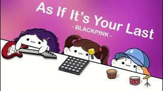 BLACKPINK - 마지막처럼 - AS IF IT'S YOUR LAST (cover by Bongo Cat) ️🎧