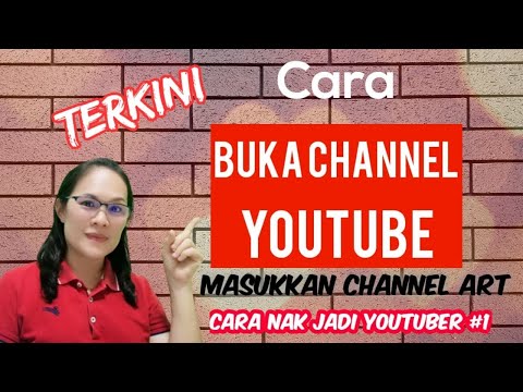 Video: Cara Membuka Saluran Anda Di Youtube