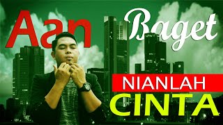 Aan Baget - NIANLAH CINTA Cipt. Aan Baget (Official Video Klip) chords