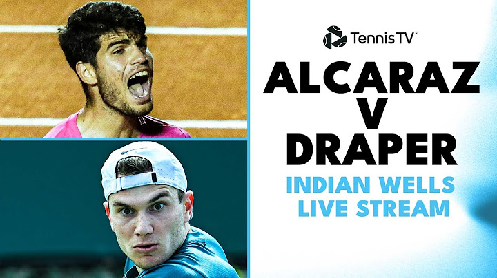 Carlos Alcaraz vs Jack Draper: Indian Wells 2023 Live Stream!