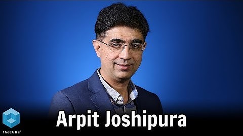 Arpit Joshipura, Linux Foundation | CUBEConversation, May 2019