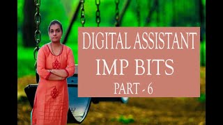 DIGITAL ASSISTANT IMPORTANT BITS PART - 6