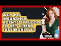 Why Do Insurance Agents Struggle To Get Client Testimonials? - Insurance Agent Success Guide