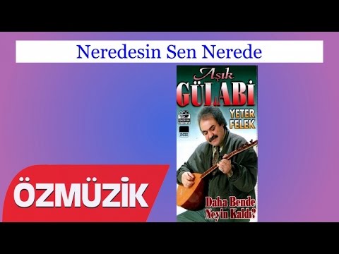 Aşık Gülabi - Neredesin Sen Nerede (Official Music Video)