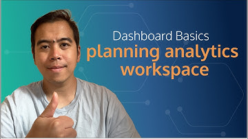 So Easy Anyone can do it! Dashboard Basics in Planning Analytics Workspace