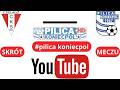 SKRÓT CKS CZELADŹ - PILICA KONIECPOL