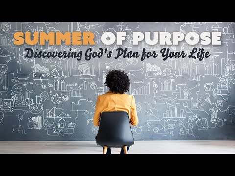 Summer of Purpose - Week 6 - Facing Challenges: Overcoming Obstacles with Faith