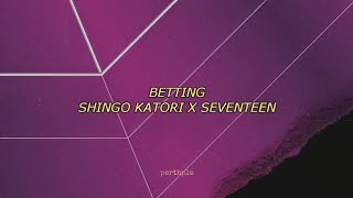 shingo katori x seventeen - betting english lyrics