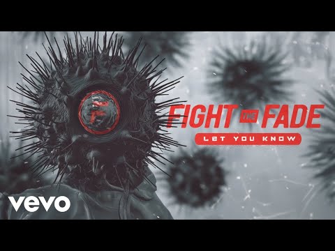 Fight The Fade - Let You Know
