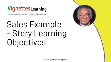 Story-based eLearning Idea: Sales Example - Story Learning Objectives