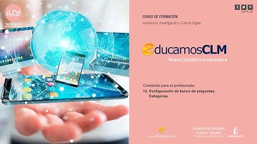 #EducamosCLM: General - 12 Configuración del banco de preguntas: Categorías