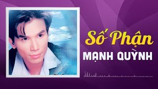 Số Phận - Mạnh Quỳnh | Album Tuyển Chọn Ca Khúc Nhạc Vàng Hay Nhất Sự Nghiệp Mạnh Quỳnh