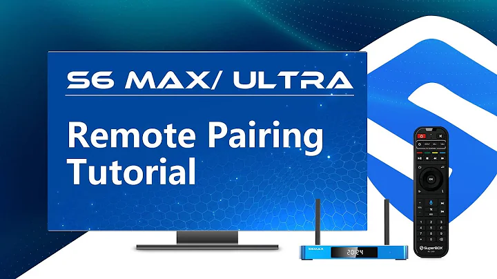 SuperBox S6 Max/Ultra Remote Control Pairing and Programming Guide