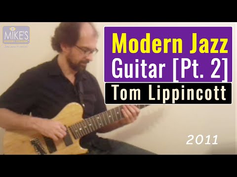 Tom Lippincott - Modern Jazz Guitar - Part II
