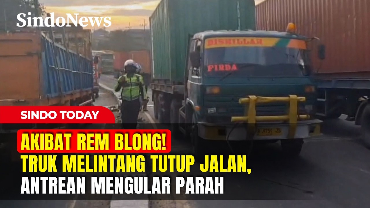 AKIBAT REM BLONG! Truk Melintang Tutup Jalan, Antrean Mengular Parah | Sindo Today | 27/02 Part 01