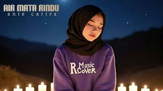 Anie Carera  Air Mata Rindu  Cover Slow Pop Version