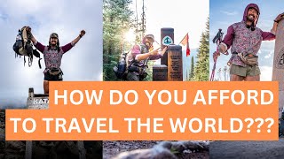 How I've Funded 7 years of Adventure Travel Without Working 'Normal' Jobs  How I Fund My Thru Hikes