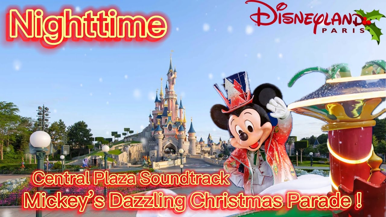 Mickey’s Dazzling Christmas Parade (Nighttime) (2023) - Central Plaza Soundtrack