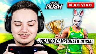 🔴JOGANDO CAMPEONATO OFICIAL do PRIME RUSH 🔥 (LUCASZIN AO VIVO)