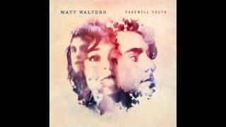 Video thumbnail of "Matt Walters - Conversation"