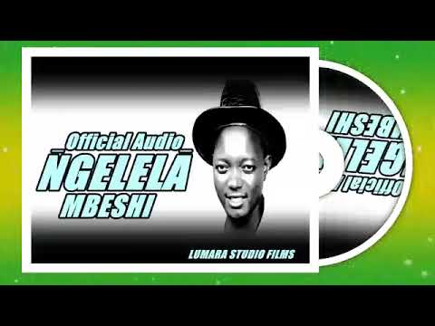 NGELELA SAMOJA SONG MBESHII OFFICIAL AUDIO 2025  NGELELA SAMOJA SONG MBESHII OFFICIAL AUDIO 2025