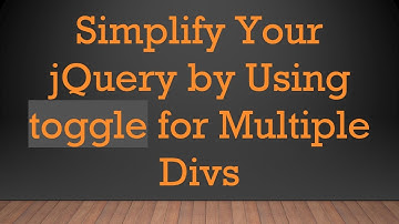 Simplify Your jQuery by Using toggle for Multiple Divs