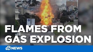 Huge flames seen after gas explosion in san francisco