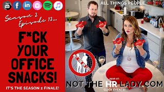 Not the HR Lady: S2E12 F*ck Your Office Snacks!