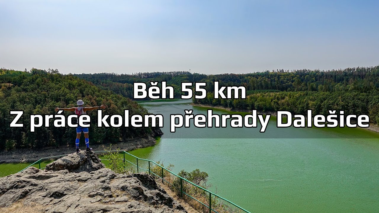 Běh 55 km: Dalešická přehrada