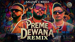 Preme Dewana (Remix) | Salzan x RojzZ | প্রেমে দেওয়ানা | Master-D | Protic Hasan | Mumzy Stranger