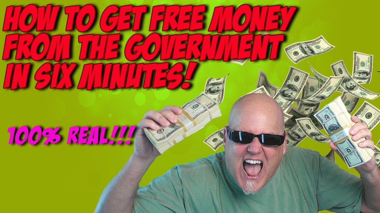 How To Get Free Money From The Government In Six Minutes