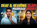 Deaf & hearing slap! Marriage Breaks?