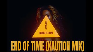 Beyoncé - End of Time (KAUTION MIX) Resimi